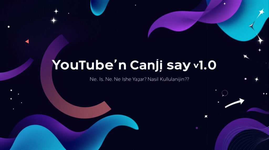 YouTube Canlı Sayaç v1.0: Ne İşe Yarar? Nasıl Kullanılır?