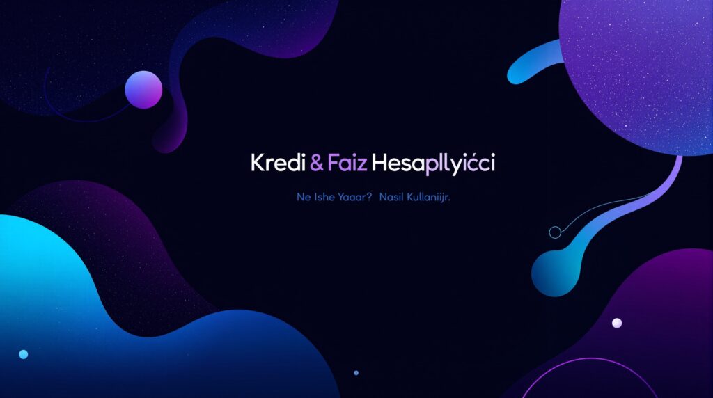 Kredi &amp; Faiz Hesaplayıcı v1.0: Ne İşe Yarar? Nasıl Kullanılır?